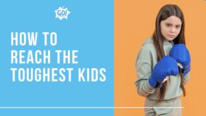 How to reach the toughest kids
